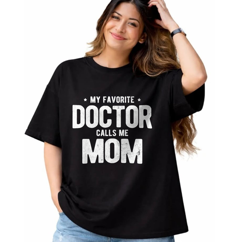 Best Doctor Shirt, Funny Doctor UnisexT-Shirt/Hoodie/Sweatshirt HLT00 - My Favorite Doctor Calls Me Mom PhD T-Shirt