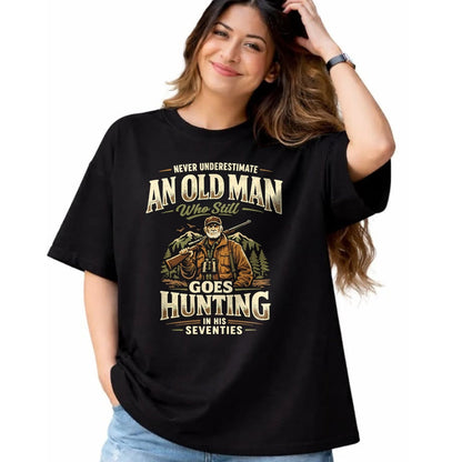 Funny Hunting Shirt, Gift For Hunting Lover Unisex T-Shirt/Hoodie/Sweatshirt HLT00 - Never Underestimate Old Man Goes Hunting in His 70s T-Shirt