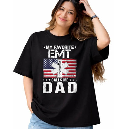 Gift for Dad Shirt, Funny Dad Unisex T-Shirt/Hoodie/Sweatshirt HLT00 – My Favorite EMT Calls Me Dad Proud Dad Father_s Day Premium T-Shirt