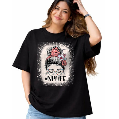 Funny Nurse Shirt, Nurse Unisex T-Shirt/Hoodie/Sweatshirt HLT00 - Nurse practitioner Funny NP Life Women Messy Bun Nurse T-Shirt