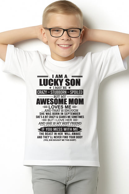 ccdi09 - I AM A LUCKY SON I MAY BE "CRAZY – STUBBORN – SPOILED" - Birthday Gift From September Mom / Woman (SKU2602-122-09)