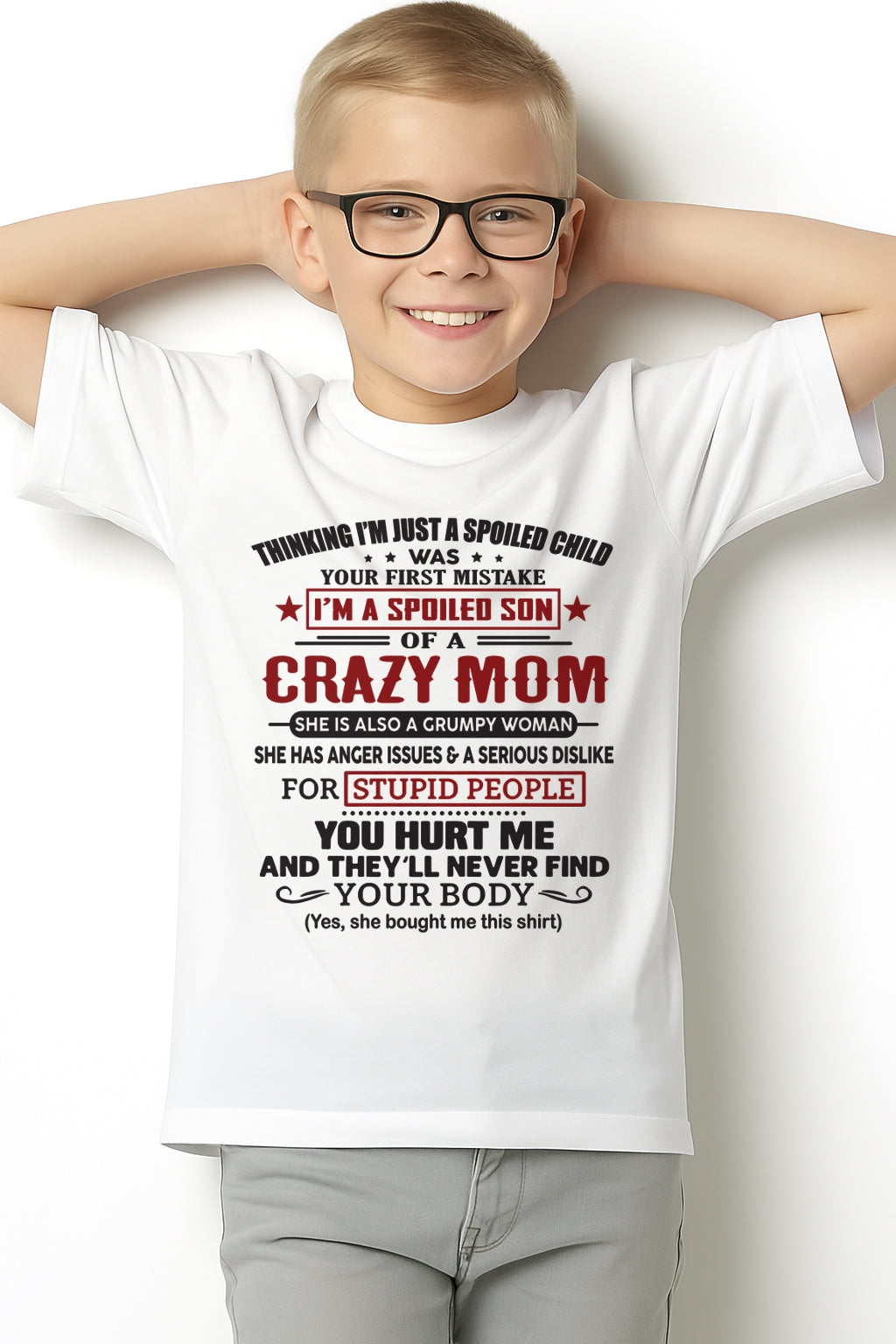 Spoiled Son of a Crazy Mom Shirt – Birthday Gift from Mom / Woman - ccdi00 (SKU10-174-00)