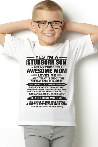 Yes I’m A Stubborn Son T-Shirt – Birthday Gift From January Mom / Woman - ccdi01 (SKU10-145-01)