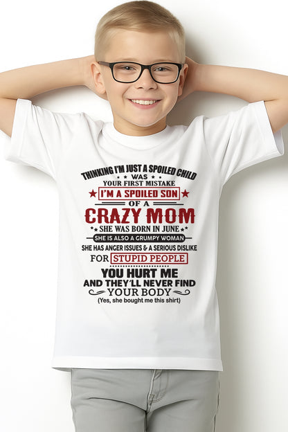 Spoiled Son of a Crazy June Mom Shirt – Birthday Gift from Mom / Woman - ccdi06 (SKU10-174-06)