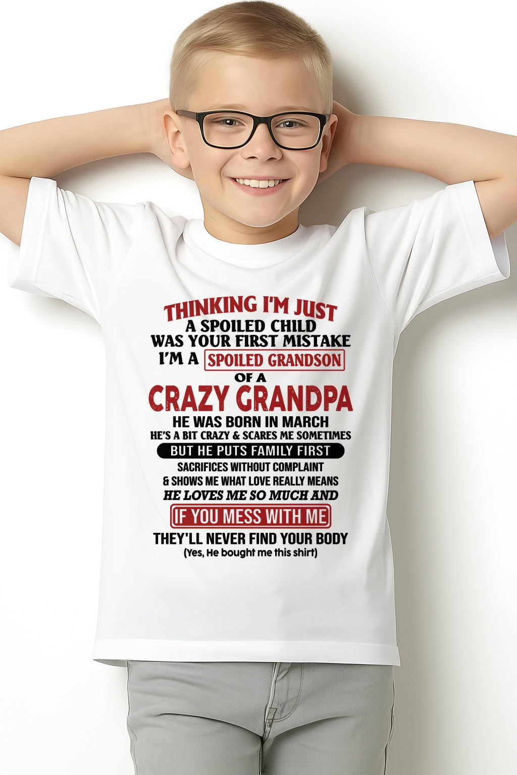 I'm A Spoiled Grandson Of A Crazy Grandpa T-Shirt – Birthday Gift From March Grandpa / Man - ccdi03 (SKU10-05-03)