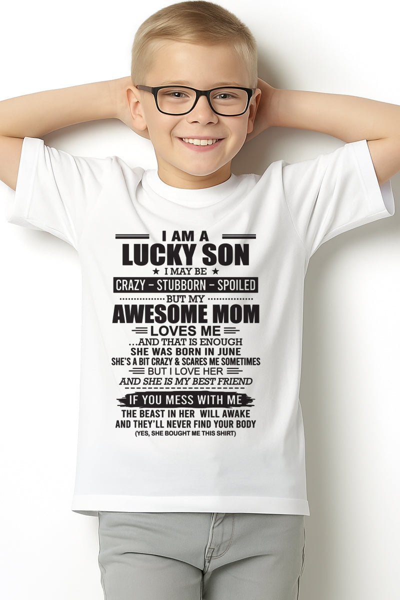 ccdi06 - I AM A LUCKY SON I MAY BE "CRAZY – STUBBORN – SPOILED" - Birthday Gift From June Mom / Woman (SKU2602-122-06)
