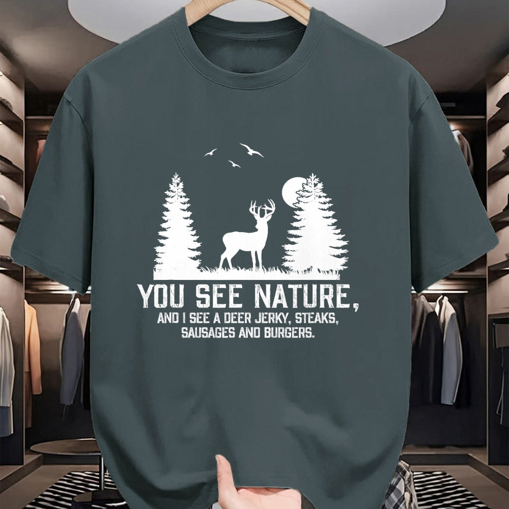 Funny Hunting Shirt, Gift For Hunting Lover Unisex T-Shirt/Hoodie/Sweatshirt HLT00 - Gifts for Hunters Men You See Nature Funny Deer Hunting T-Shirt