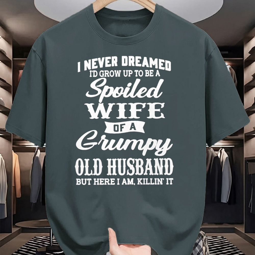 Best Wife Shirt, Wife and Husband Unisex T-Shirt/Hoodie/Sweatshirt HLT00 - Gift for wife T shirt, spoiled wife   I Never Dreamed I'd Grow Up To Be A Spoiled Wife T-Shirt (1)
