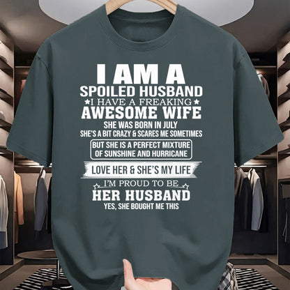 Best Wife Shirt, Wife and Husband Unisex T-Shirt/Hoodie/Sweatshirt HLT00 - I Am A Spoiled Husband I Have Freaking Awesome Wife JULY T-Shirt