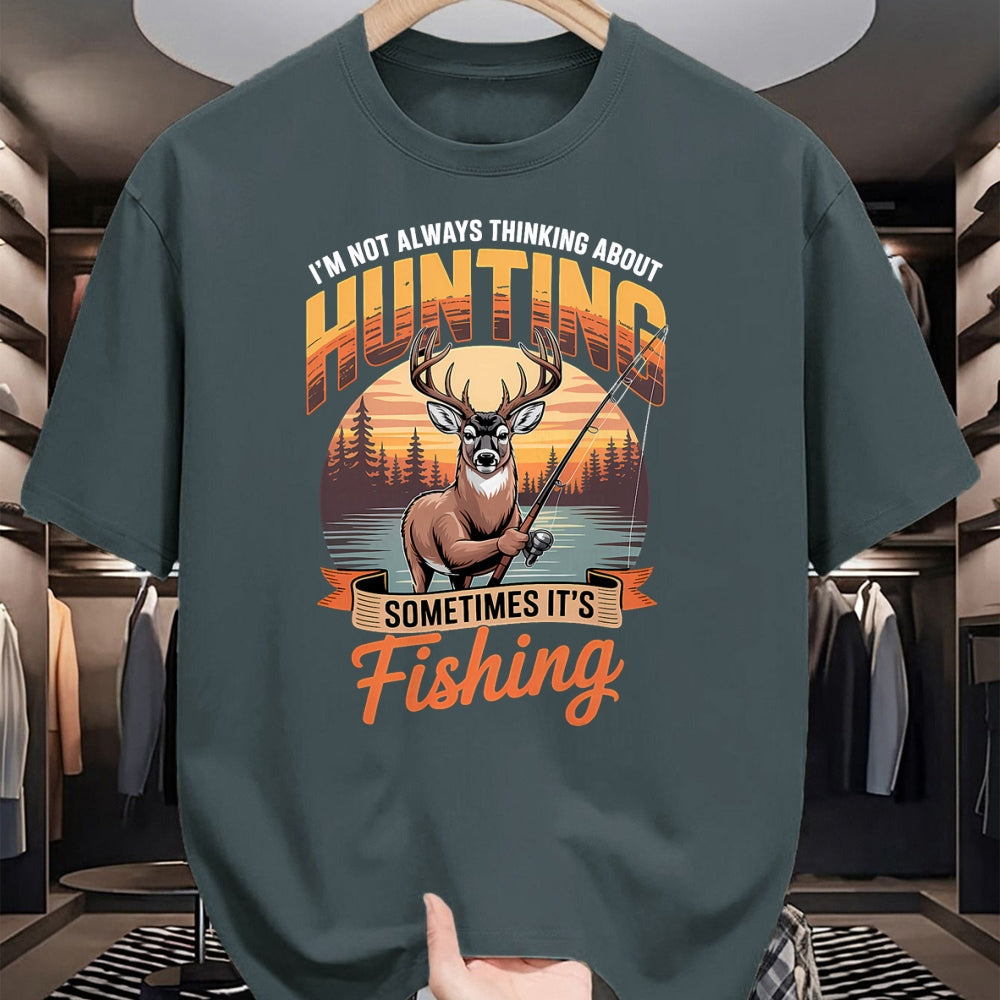 Funny Hunting Shirt, Gift For Hunting Lover Unisex T-Shirt/Hoodie/Sweatshirt HLT00 - I_m Not Always Thinking About Hunting Sometimes It_s Fishing T-Shirt