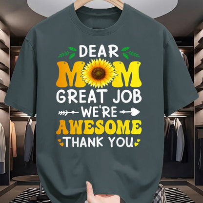 Gift for Mom Shirt, Funny Mom Unisex T-Shirt/Hoodie/Sweatshirt HLT00 - Dear Mom Great Job We're Awesome Thank Mother's day Floral T-Shirt