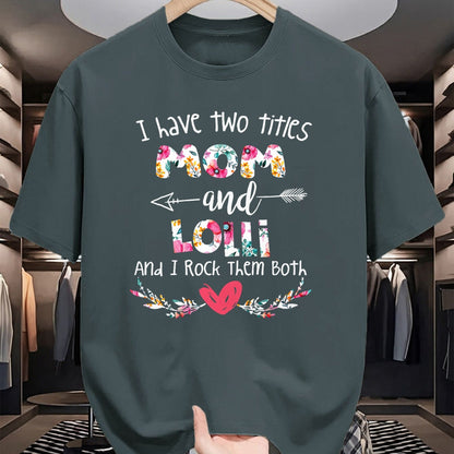 Gift for Mom Shirt, Funny Mom Unisex T-Shirt/Hoodie/Sweatshirt HLT00 - I Have Two Titles Mom and Lolli - Gift for Grandma T-Shirt