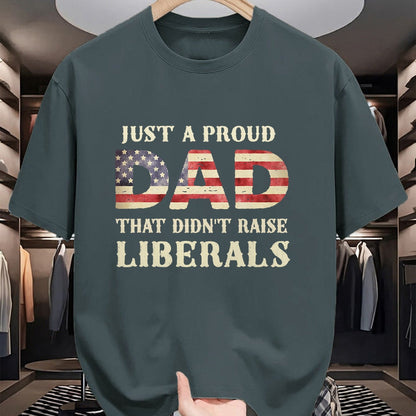 Gift for Dad Shirt, Funny Dad Unisex T-Shirt/Hoodie/Sweatshirt HLT00 – Just A Proud Dad That Didn_t Raise Liberals, Father_s Day T-Shirt