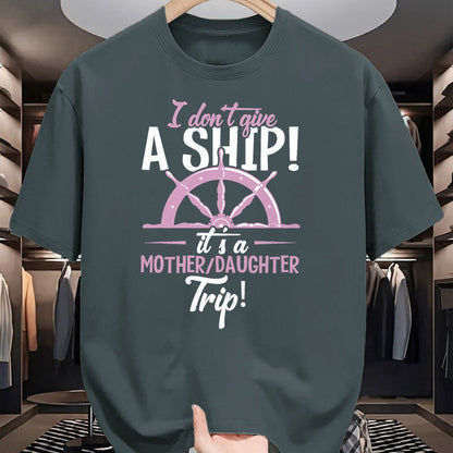 Gift for Mom Shirt, Funny Mom Unisex T-Shirt/Hoodie/Sweatshirt HLT00 - It's A Mother Daughter Trip Cruise Ship Wear T-Shirt