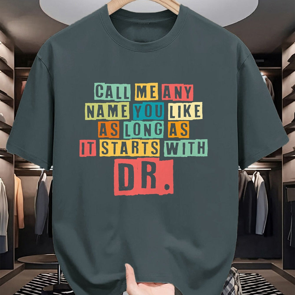 Best Doctor Shirt, Funny Doctor UnisexT-Shirt/Hoodie/Sweatshirt HLT00 - Doctorate Degree Call Me Doctor Call Me Any Name You Like Dr T-Shirt