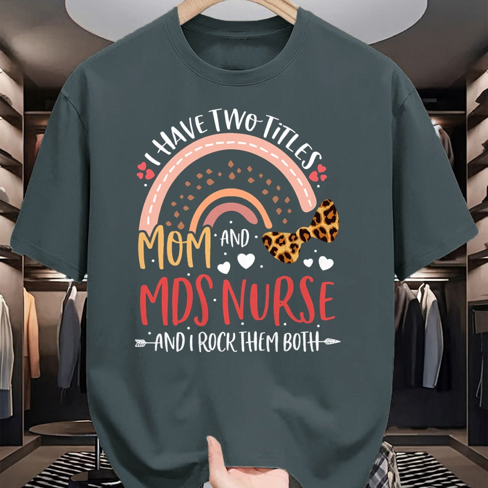Funny Nurse Shirt, Nurse Unisex T-Shirt/Hoodie/Sweatshirt HLT00 - Leopard Rainbow I Have Two Titles Mom MDS Nurse Mothers Day T-Shirt