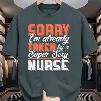 Funny Nurse Shirt, Nurse Unisex T-Shirt/Hoodie/Sweatshirt HLT00 - Sorry I'm Already Taken By A Super Sexy Nurse T-Shirt