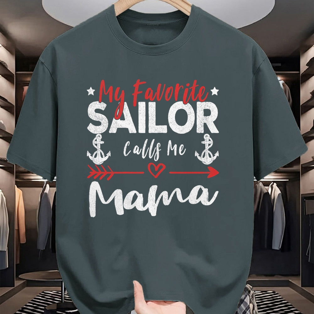 Gift for Mom Shirt, Funny Mom Unisex T-Shirt/Hoodie/Sweatshirt HLT00 - My Favorite Sailor Calls Me Mama Sailor’s Mom T-Shirt