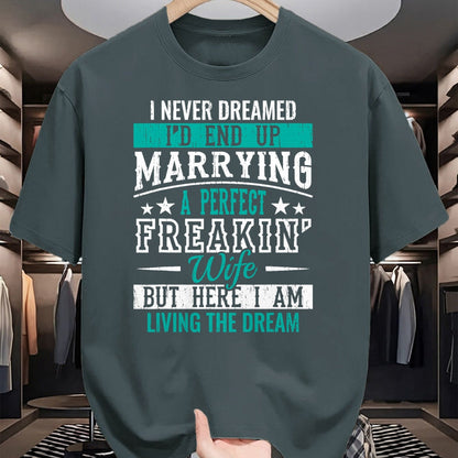Best Wife Shirt, Wife and Husband Unisex T-Shirt/Hoodie/Sweatshirt HLT00 - Husband I Never Dreamed I'd End Up Marrying A Perfect Wife Short Sleeve T-Shirt