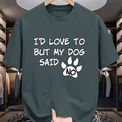 Dog Love Shirt, Dog Lover Gift T-Shirt/Hoodie/Sweatshirt HLT00 - Dog T-Shirt - I_d Love To But My Dog Said No Tee! T-Shirt