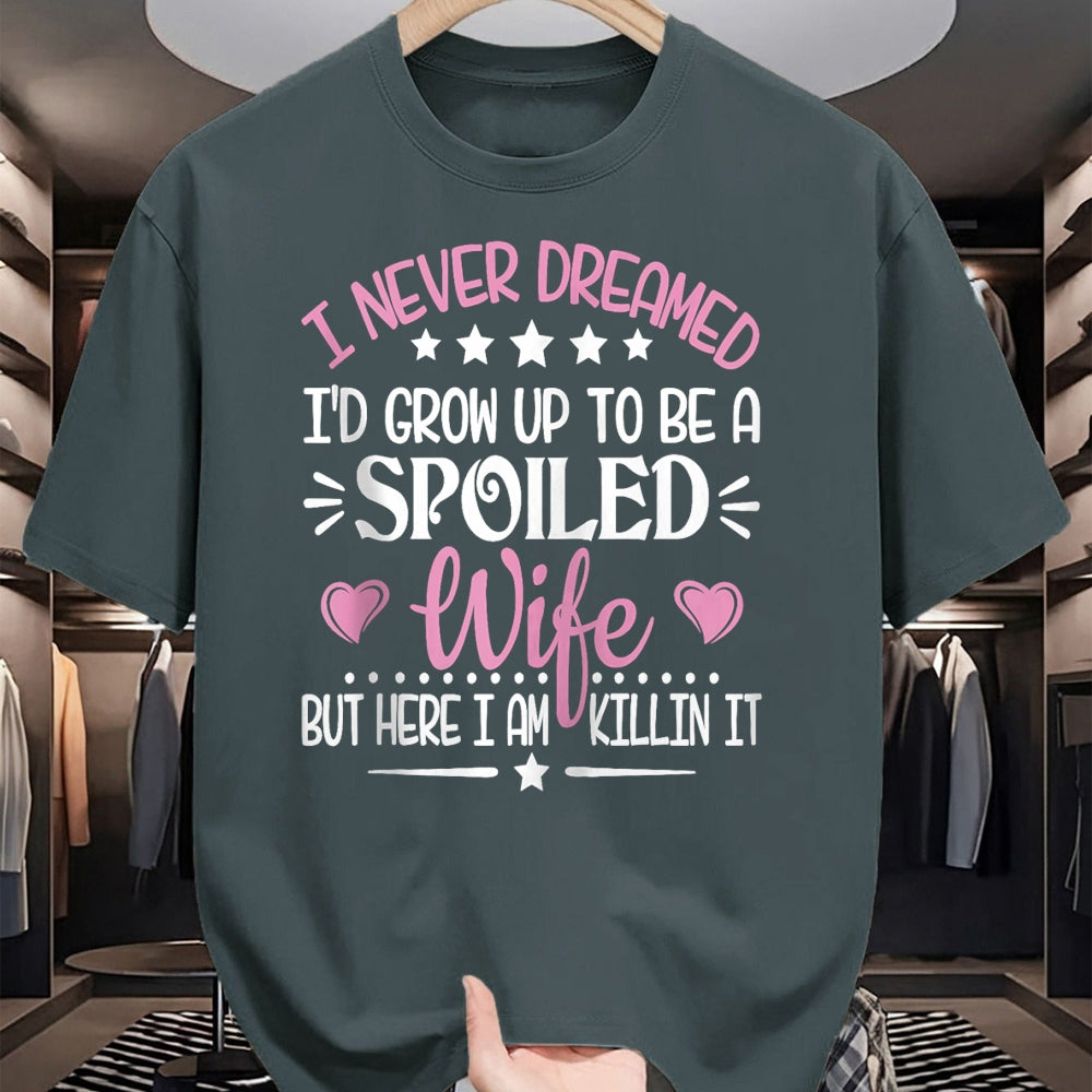 Best Wife Shirt, Wife and Husband Unisex T-Shirt/Hoodie/Sweatshirt HLT00 - Gift for wife T shirt, spoiled wife   Retro I Never Dreamed I'd Grow Up To Be A Spoiled Wife Zip Hoo (2)