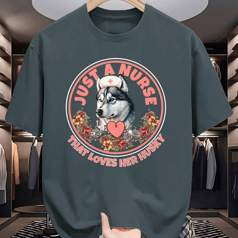 Funny Nurse Shirt, Nurse Unisex T-Shirt/Hoodie/Sweatshirt HLT00 - Just A Nurse That Loves Her Husky Dog Mom Pet Husky Owner T-Shirt