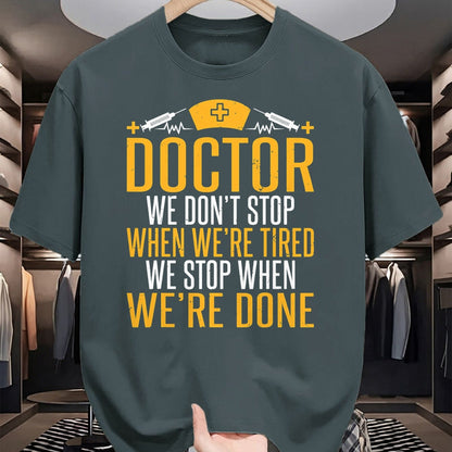 Best Doctor Shirt, Funny Doctor UnisexT-Shirt/Hoodie/Sweatshirt HLT00 - Doctor we dont stop when were tired we stop when done Doctor T-Shirt