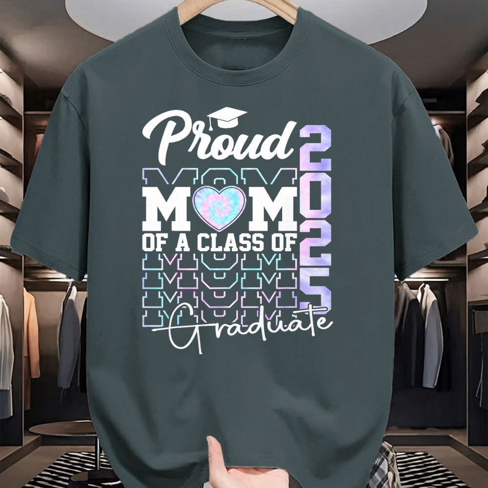 Gift for Mom Shirt, Funny Mom Unisex T-Shirt/Hoodie/Sweatshirt HLT00 - Mom Senior 2025 Proud Mom Of A Class Of 2025 Graduate T-Shirt