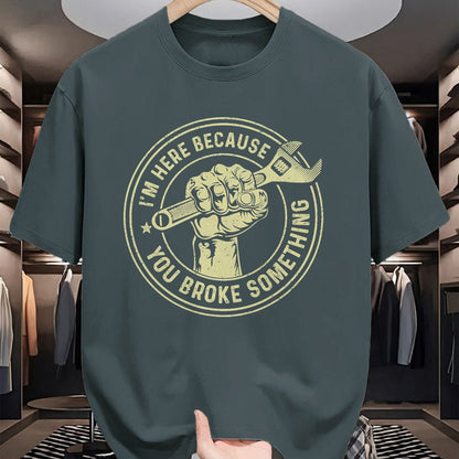 Best Mechanic Life Shirt, Funny Mechanic UnisexT-Shirt/Hoodie/Sweatshirt HLT00 - I'm Here Because You Broke Something, Mechanic Handyman T-Shirt Small