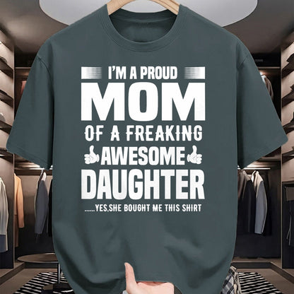 Gift for Mom Shirt, Funny Mom Unisex T-Shirt/Hoodie/Sweatshirt HLT00 - I'm a Proud Mom Of A Freaking Awesome Daughter T-Shirt