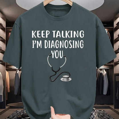 Best Doctor Shirt, Funny Doctor UnisexT-Shirt/Hoodie/Sweatshirt HLT00 - Keep Talking I'm Diagnosing You Shirt Funny Doctor T-Shirt