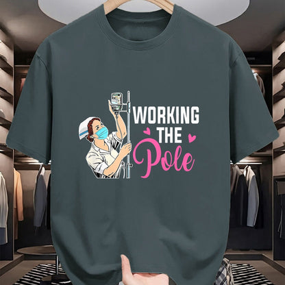 Funny Nurse Shirt, Nurse Unisex T-Shirt/Hoodie/Sweatshirt HLT00 - Working The Pole Nurse T-Shirt