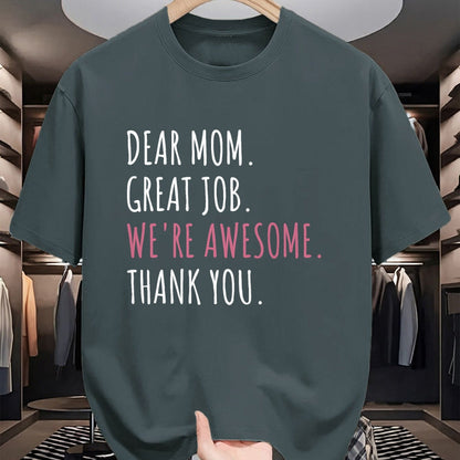 Gift for Mom Shirt, Funny Mom Unisex T-Shirt/Hoodie/Sweatshirt HLT00 - Dear Mom Great Job We_re Awesome Thank You Mothers day Funny T-Shirt