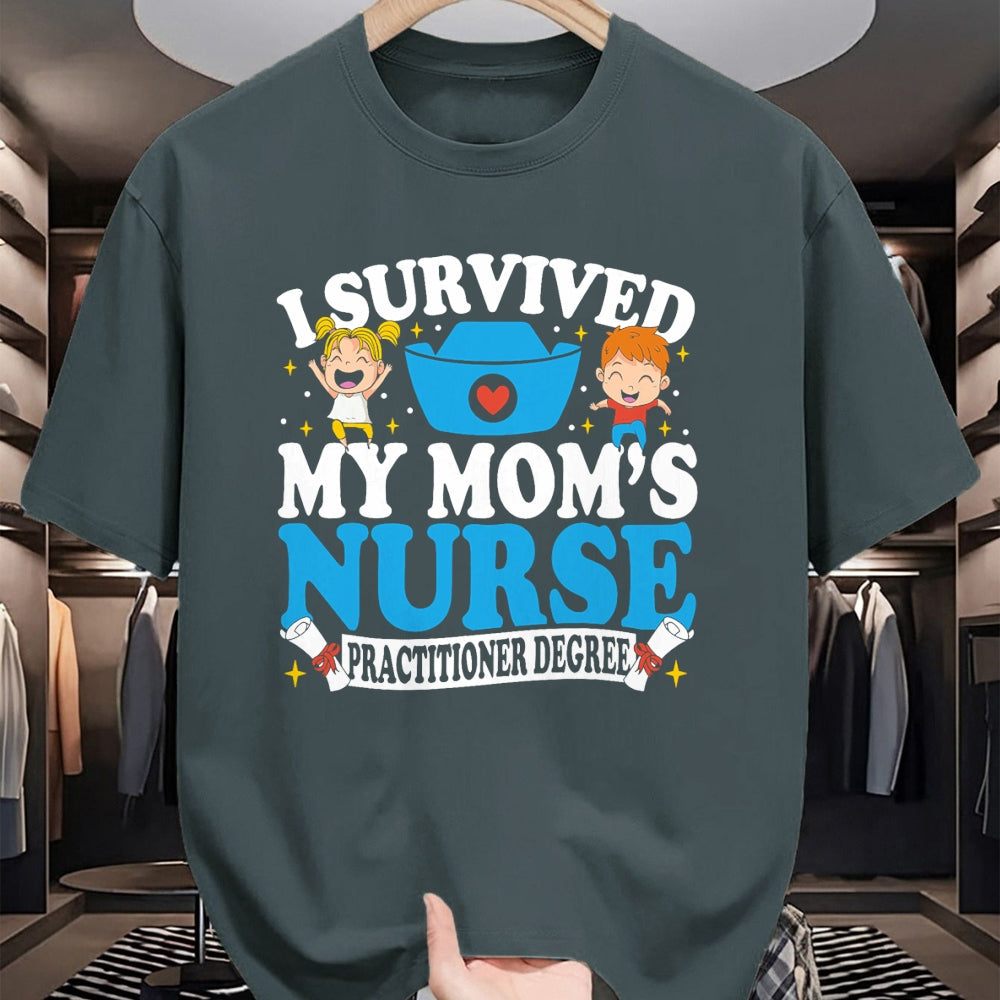 Funny Nurse Shirt, Nurse Unisex T-Shirt/Hoodie/Sweatshirt HLT00 - Healthcare Degree I Survived My Mom’s Nurse Practitioner T-Shirt