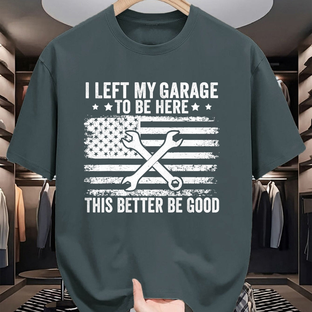 Best Mechanic Life Shirt, Funny Mechanic UnisexT-Shirt/Hoodie/Sweatshirt HLT00 - I Left My Garage to Be Here This Better Good Mechanic Car T-Shirt (2)