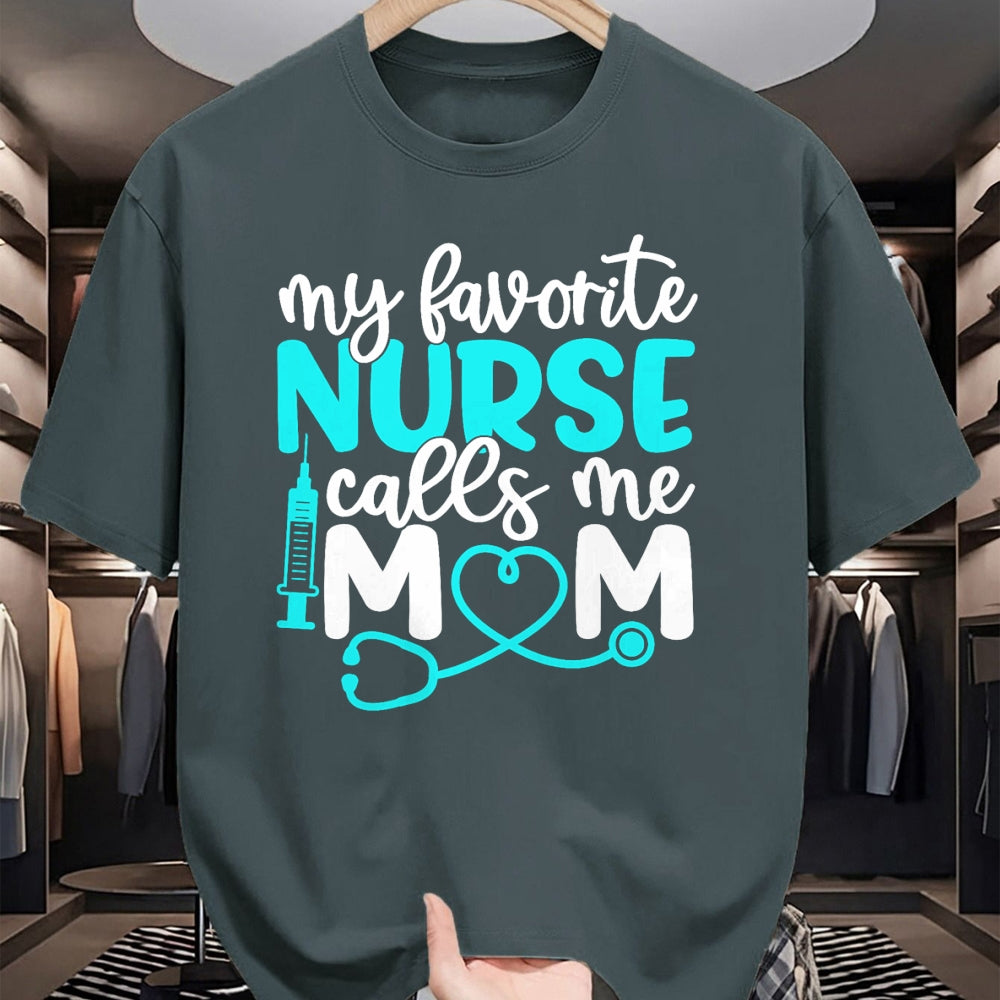 Funny Nurse Shirt, Nurse Unisex T-Shirt/Hoodie/Sweatshirt HLT00 - My Favorite Nurse Calls Me Mom Shirt Cute Mothers Day T-Shirt