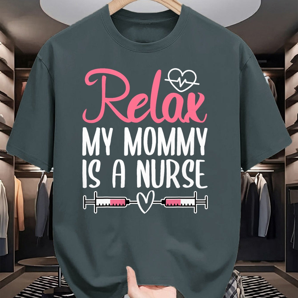 Funny Nurse Shirt, Nurse Unisex T-Shirt/Hoodie/Sweatshirt HLT00 - Relax My Mommy Is A Nurse T-Shirt