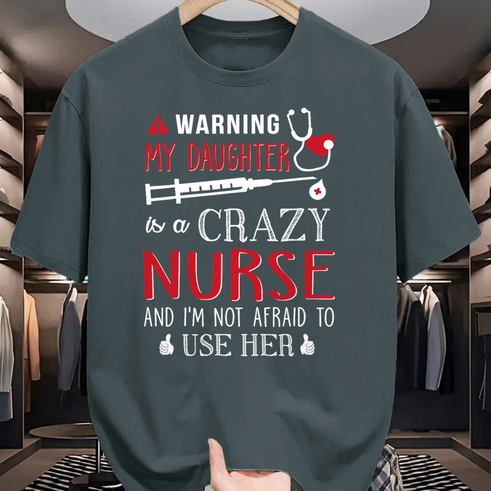 Funny Nurse Shirt, Nurse Unisex T-Shirt/Hoodie/Sweatshirt HLT00 - Warning My Daughter is a Crazy Nurse I'm Not Afraid Nursing T-Shirt