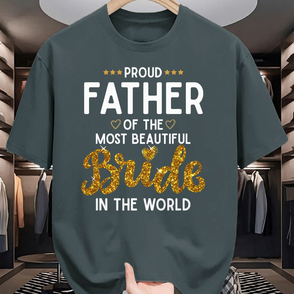 Gift for Dad Shirt, Funny Dad Unisex T-Shirt/Hoodie/Sweatshirt HLT00 – Proud Father of the Most Beautiful Bride Daughter Wedding T-Shirt