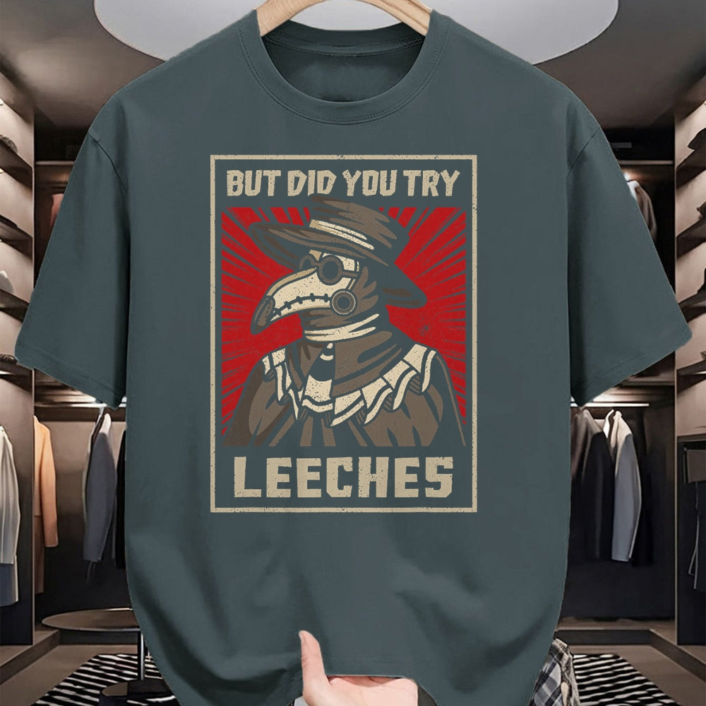 Best Doctor Shirt, Funny Doctor UnisexT-Shirt/Hoodie/Sweatshirt HLT00 - But Did You Try Leeches Plague Doctor Middle Age Medicines T-Shirt