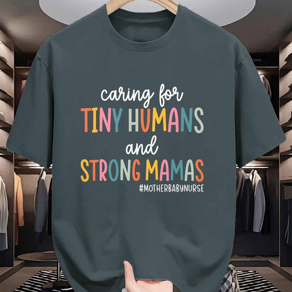 Funny Nurse Shirt, Nurse Unisex T-Shirt/Hoodie/Sweatshirt HLT00 - Caring for Tiny Humans And Strong Mamas Mother Baby Nurse T-Shirt