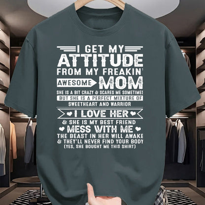 Gift for Mom Shirt, Funny Mom Unisex T-Shirt/Hoodie/Sweatshirt HLT00 - I Get My Attitude From My Freaking Awesome Mom For Men Women T-Shirt