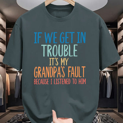 Best Grandpa Shirt, Proud Grandpa Unisex T-Shirt/Hoodie/Sweatshirt HLT00 - Kids Grandson If We Get In Trouble It's My Grandpa's Fault T-Shirt