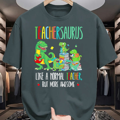 Best Teacher Shirt, Funny Teacher UnisexT-Shirt/Hoodie/Sweatshirt HLT00 - Dinosaurs Teachersaurus Like A Normal Teacher More Awesome T-Shirt