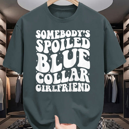 Best Wife Shirt, Wife and Husband Unisex T-Shirt/Hoodie/Sweatshirt HLT00 - Somebody's Spoiled Blue Collar Girlfriend Someones spoiled T-Shirt