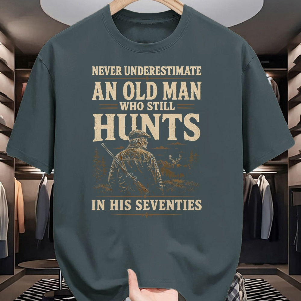 Funny Hunting Shirt, Gift For Hunting Lover Unisex T-Shirt/Hoodie/Sweatshirt HLT00 - Never Underestimate an Old Man Who Still Hunts in Seventies T-Shirt