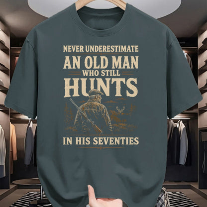 Funny Hunting Shirt, Gift For Hunting Lover Unisex T-Shirt/Hoodie/Sweatshirt HLT00 - Never Underestimate an Old Man Who Still Hunts in Seventies T-Shirt