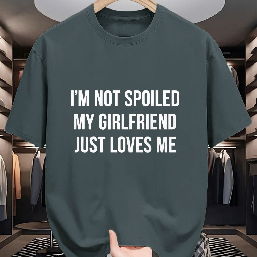 Best Wife Shirt, Wife and Husband Unisex T-Shirt/Hoodie/Sweatshirt HLT00 - I'm Not Spoiled - My Girlfriend Just Loves Me - T-Shirt