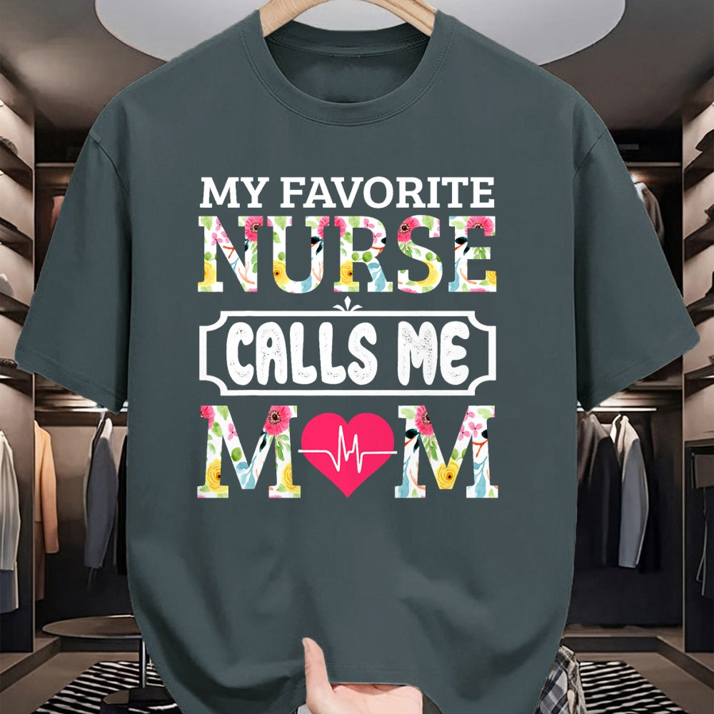 Funny Nurse Shirt, Nurse Unisex T-Shirt/Hoodie/Sweatshirt HLT00 - My Favorite Nurse Calls Me Mom T-Shirt