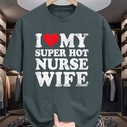 Funny Nurse Shirt, Nurse Unisex T-Shirt/Hoodie/Sweatshirt HLT00 - I Love My Super Hot Nurse Wife Valentine's Day T-Shirt
